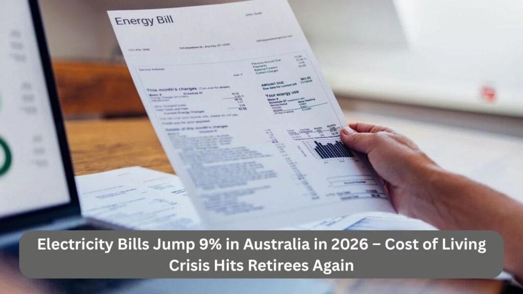 Electricity Bills Jump 9% in Australia in 2026 – Rising Energy Costs Add New Pressure on Retirees